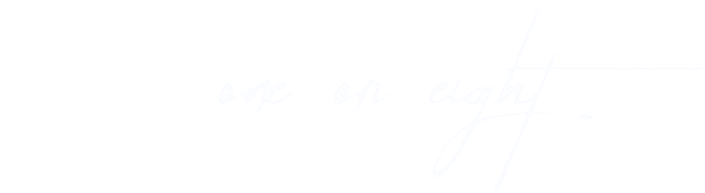 ONE OR EIGHT